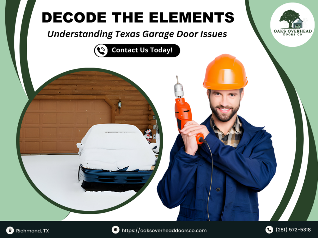Decode the Elements Understanding Texas Garage Door Issues