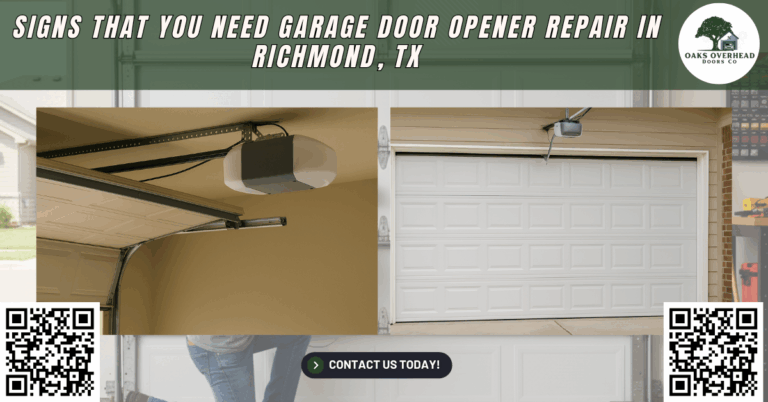 Signs That You Need Garage Door Opener Repair in Richmond, TX - Oaks Overhead Doors Co.